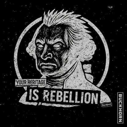 Your Heritage is Rebellion T-Shirt